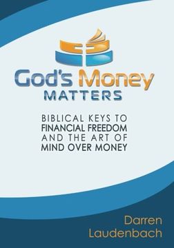 portada God's Money Matters: Biblical Keys to Financial Freedom and the Art of Mind Over Money