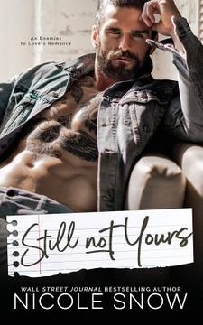 portada Still Not Yours: An Enemies to Lovers Romance