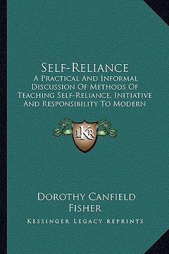 portada self-reliance: a practical and informal discussion of methods of teaching self-reliance, initiative and responsibility to modern chil