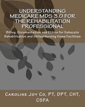 portada understanding medicare mds 3.0 for the rehabilitation professional (in English)