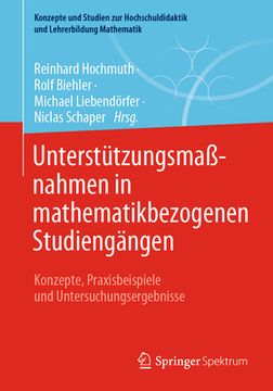 portada Unterstützungsmaßnahmen in Mathematikbezogenen Studiengängen: Konzepte, Praxisbeispiele Und Untersuchungsergebnisse (in German)