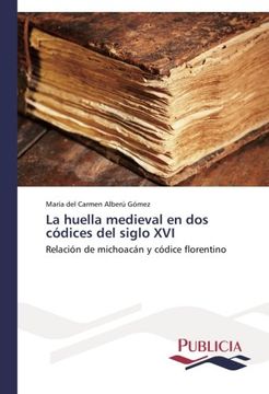 portada La Huella Medieval En DOS Codices del Siglo XVI
