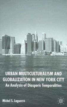 portada Urban Multiculturalism and Globalization in New York City: An Analysis of Diasporic Temporalities (en Inglés)