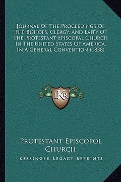 portada journal of the proceedings of the bishops, clergy, and laity of the protestant episcopal church in the united states of america, in a general conventi (en Inglés)