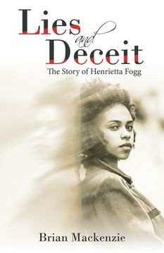 portada Lies and Deceit: The Story of Henrietta Fogg (in English)
