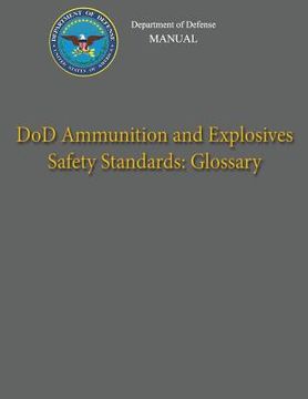 portada Department of Defense Manual - DoD Ammunition and Explosives Safety Standards: Glossary (en Inglés)
