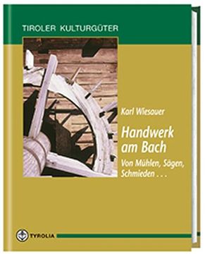 portada Handwerk am Bach: Vom Mühlen, Sägen, Schmieden. 