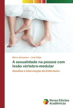portada A Sexualidade na Pessoa com Lesão Vértebro-Medular: Desafios e Intervenção do Enfermeiro (en Portugués)