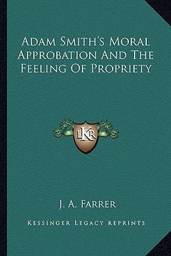portada adam smith's moral approbation and the feeling of propriety (in English)
