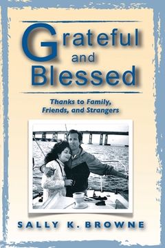portada Grateful and Blessed: Thanks to Family, Friends, and Strangers 