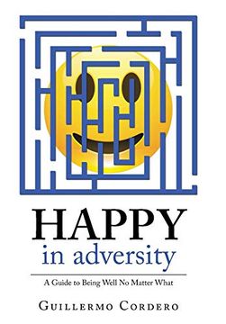 portada Happy in Adversity: A Guide to Being Well no Matter What (en Inglés)