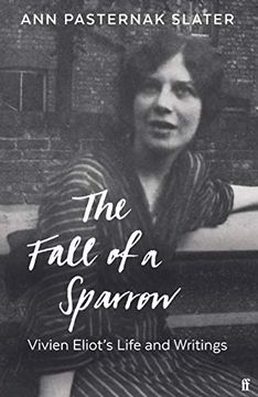 portada The Fall of a Sparrow: Vivien Eliot'S Life and Writings (en Inglés)