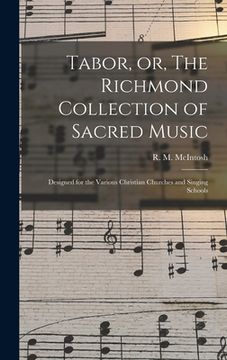 portada Tabor, or, The Richmond Collection of Sacred Music: Designed for the Various Christian Churches and Singing Schools (en Inglés)