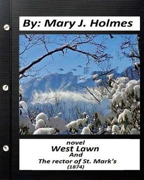 West Lawn, and The Rector of St. Mark's (1874) NOVEL by Mary J.Holmes (en Inglés)