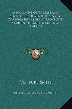 portada a narrative of the life and adventures of venture a native of africa but resident above sixty years in the united states of america (en Inglés)