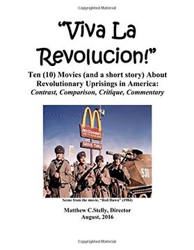 portada Viva la Revolucion! Ten (10) Movies (And a Short Story) About Revolutionary Uprisings in America (en Inglés)