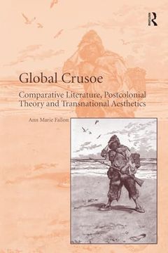portada Global Crusoe: Comparative Literature, Postcolonial Theory and Transnational Aesthetics (en Inglés)