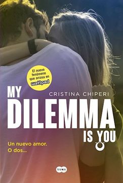 portada My dilemma is you. Un nuevo amor. O dos... (Serie My Dilemma Is You 1)