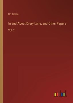 portada In and About Drury Lane, and Other Papers: Vol. 2