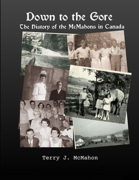portada Down to the Gore: The History of the McMahons in Canada (in English)