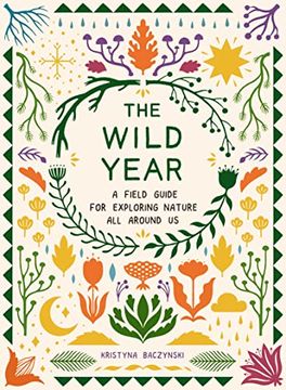 portada The Wild Year: A Field Guide for Exploring Nature all Around us 