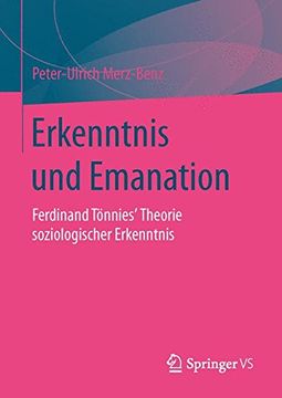 portada Erkenntnis und Emanation: Ferdinand Tönnies' Theorie Soziologischer Erkenntnis (en Alemán)