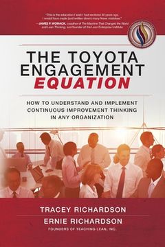 portada The Toyota Engagement Equation: How to Understand and Implement Continuous Improvement Thinking in Any Organization (en Inglés)