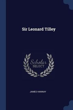 portada Sir Leonard Tilley (in English)