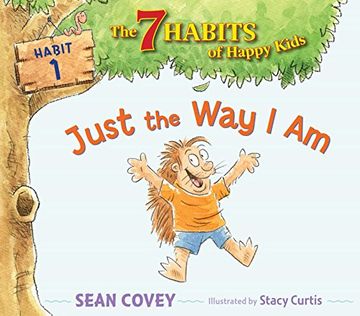portada Just the Way I Am: Habit 1 (7 Habits of Happy Kids)