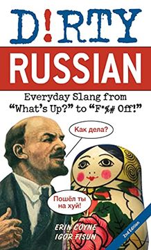 portada Dirty Russian: Second Edition: Everyday Slang From 'What'S Up? 'To 'F*%# Off! ' (in English)