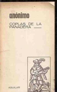 Libro Coplas De La Panadera Anonimo Isbn 36552848 Comprar En Buscalibre libro coplas de la panadera anonimo
