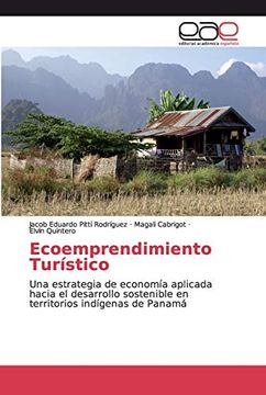 portada Ecoemprendimiento Turístico: Una Estrategia de Economía Aplicada Hacia el Desarrollo Sostenible en Territorios Indígenas de Panamá