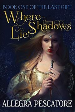 portada Where Shadows Lie: Book one of the Last Gift (in English)