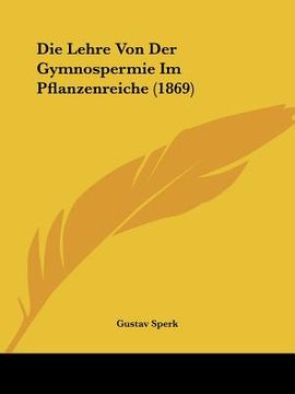 portada Die Lehre Von Der Gymnospermie Im Pflanzenreiche (1869) (en Alemán)