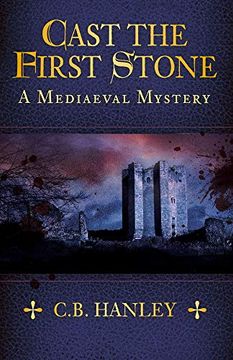 portada Cast the First Stone: A Mediaeval Mystery (Book 6) (Mediaeval Mystery 6) (in English)