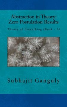 portada Abstraction in Theory:Zero Postulation Results: Theory of Everything