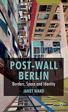 portada Post-Wall Berlin: Borders, Space and Identity (en Inglés)