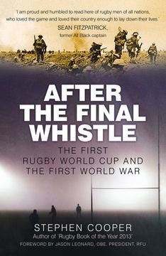 portada After the Final Whistle: The First Rugby World cup and the First World war de Stephen Cooper(History pr Inc) (en Inglés)