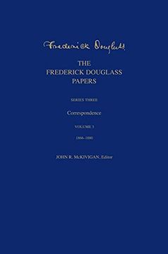 portada The Frederick Douglass Papers: Series Three: Correspondence, Volume 3: 1866-1880 (in English)