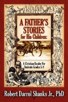 portada a father's stories for his children: a christian reader for students grades 5-9 (in English)