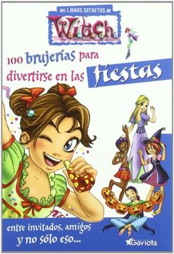 portada 100 Brujerias Para Divertirse en las Fiestas (Los Libros Secretos de Witch) (in Spanish)