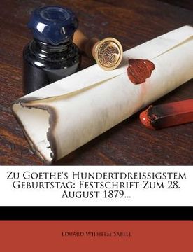 portada Zu Goethe's Hundertdreissigstem Geburtstag: Festschrift Zum 28. August 1879... (en Alemán)