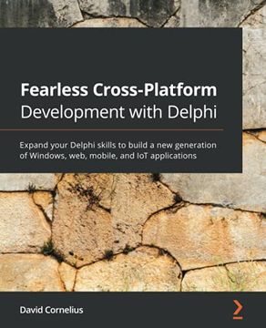 portada Fearless Cross-Platform Development With Delphi: Expand Your Delphi Skills to Build a new Generation of Windows, Web, Mobile, and iot Applications (in English)