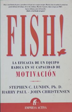 portada Fish! La Eficacia de un Equipo Radica en su Capacidad de Motivación