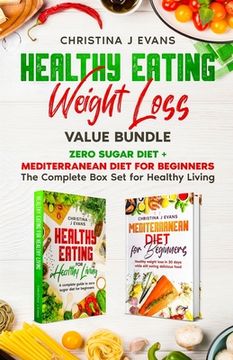 portada Healthy Eating Weight Loss Value Bundle: Zero Sugar Diet + Mediterranean Diet for Beginners The Complete Box Set for Healthy Living (en Inglés)