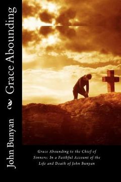 portada grace abounding to the chief of sinners: in a faithful account of the life and death of john bunyan (en Inglés)