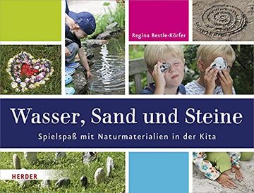portada Wasser, Sand und Steine: Spielspaß mit Naturmaterialien in der Kita (en Alemán)