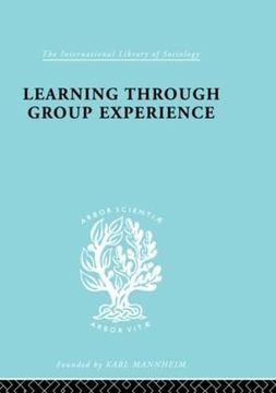portada Learng Thro Group exp ils 249 (International Library of Sociology) (en Inglés)