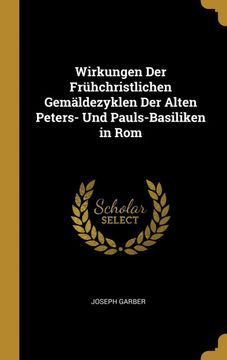 portada Wirkungen der Frühchristlichen Gemäldezyklen der Alten Peters- und Pauls-Basiliken in rom 