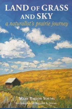 portada Land of Grass & Sky: A Naturalist's Prairie Journey